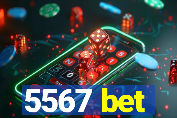 5567 bet